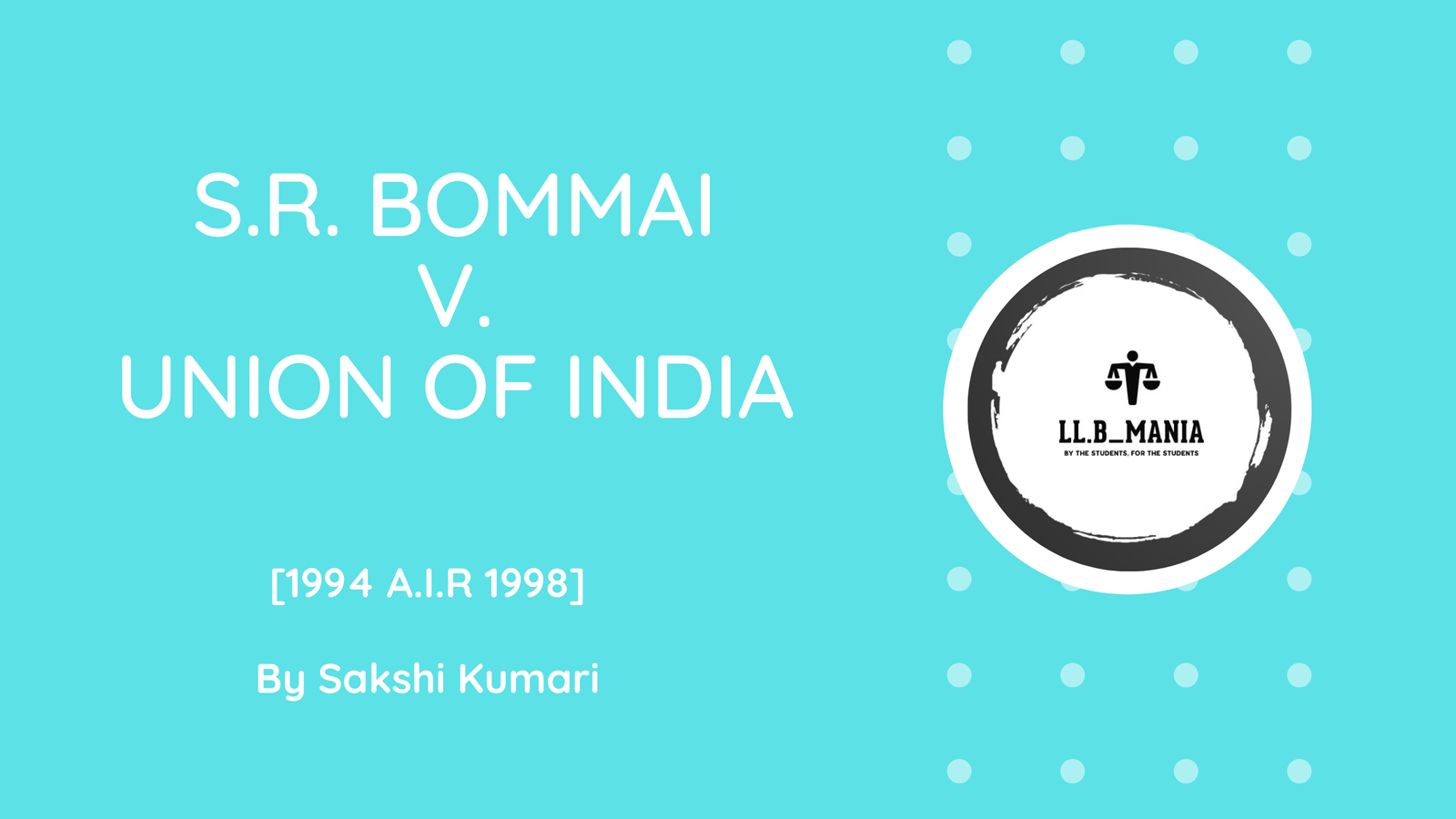 S.R. Bommai v. Union of India [1994 AIR 1998]
