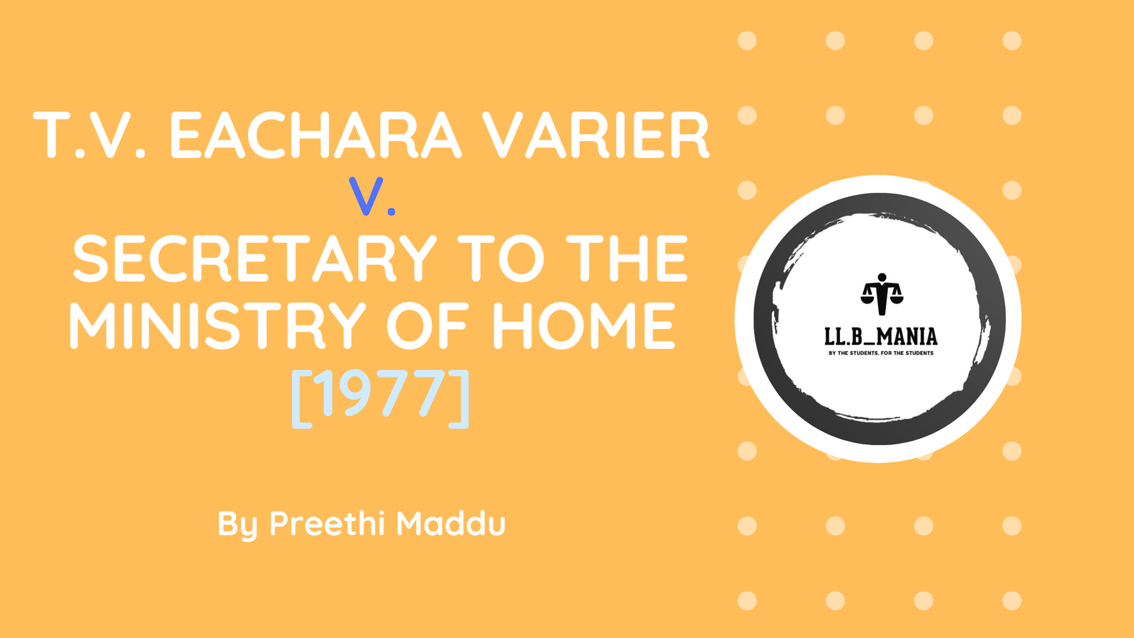 T.V. Eachara Varier v. Secretary to the Ministry of Home [1977]