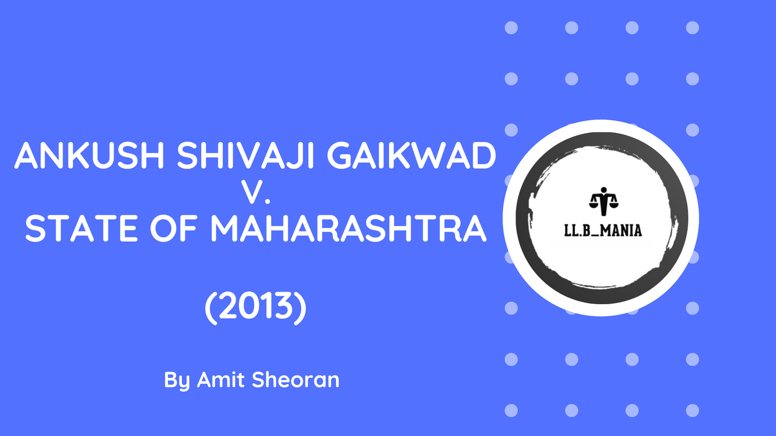 Ankush Shivaji Gaikwad v. State of Maharashtra (2013)